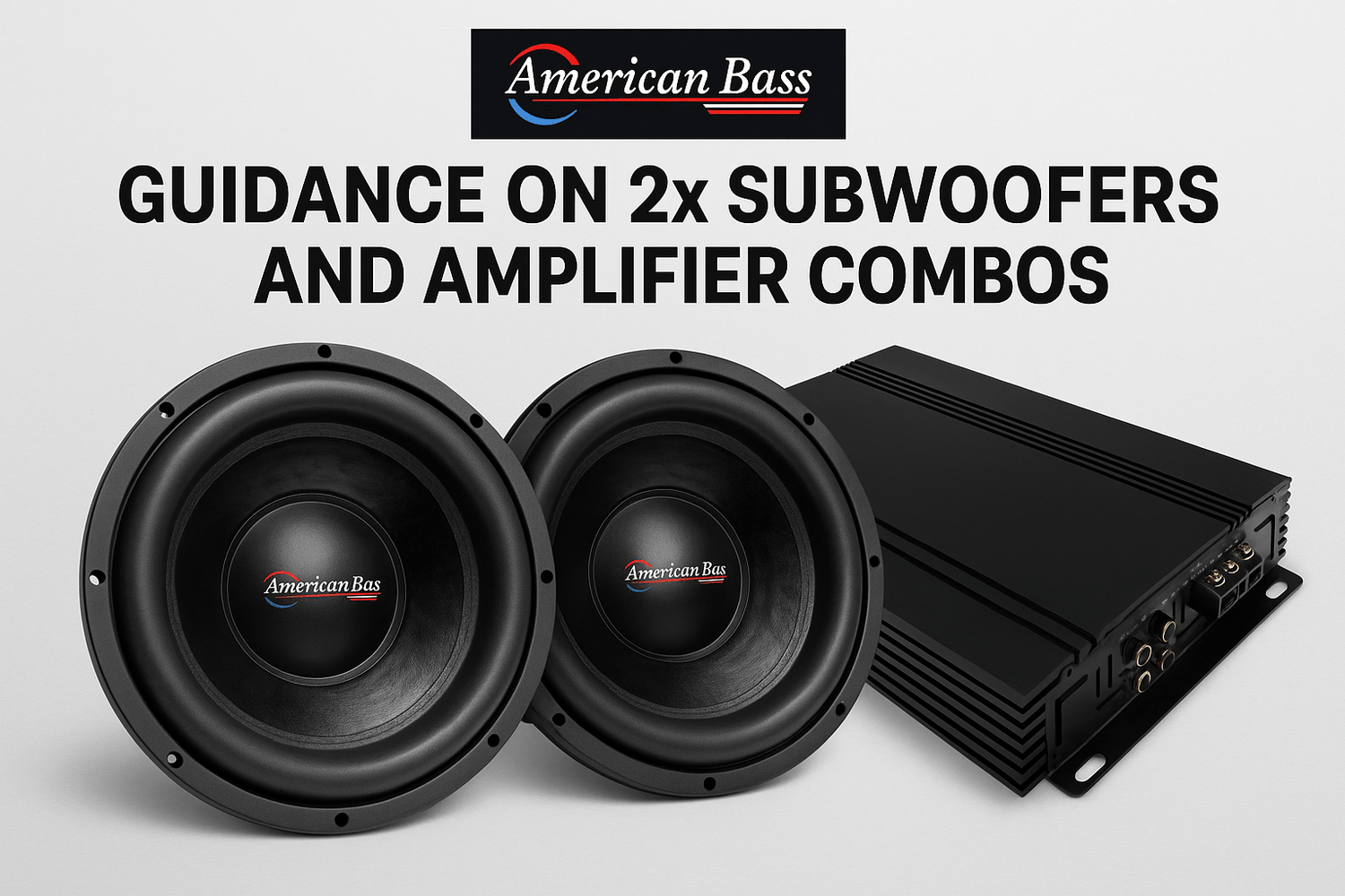2 Subwoofers, 1 Amplifier: Best Match Combos for Maximum Bass | American Bass Audio - American Bass Audio